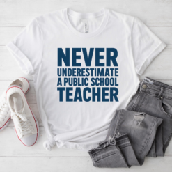 Harris Walz 2024 Never Underestimate a Public School Teacher shirt